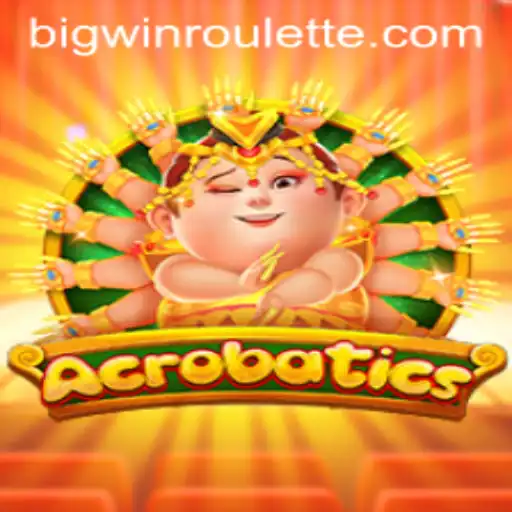 Understanding the Thrills of Acrobatics and BigWin Roulette