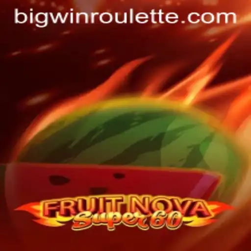 Exploring the Exciting World of FruitNovaSuper60 and BigWin Roulette